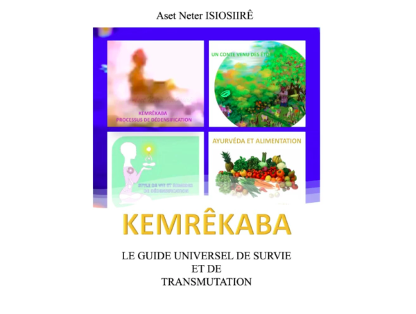 Le GUIDE de TRANSMUTATION KEMRÊKABA - Le Guide Universel de Survie et de Transmutation - Guide Téléchargeable - Science Spirituelle