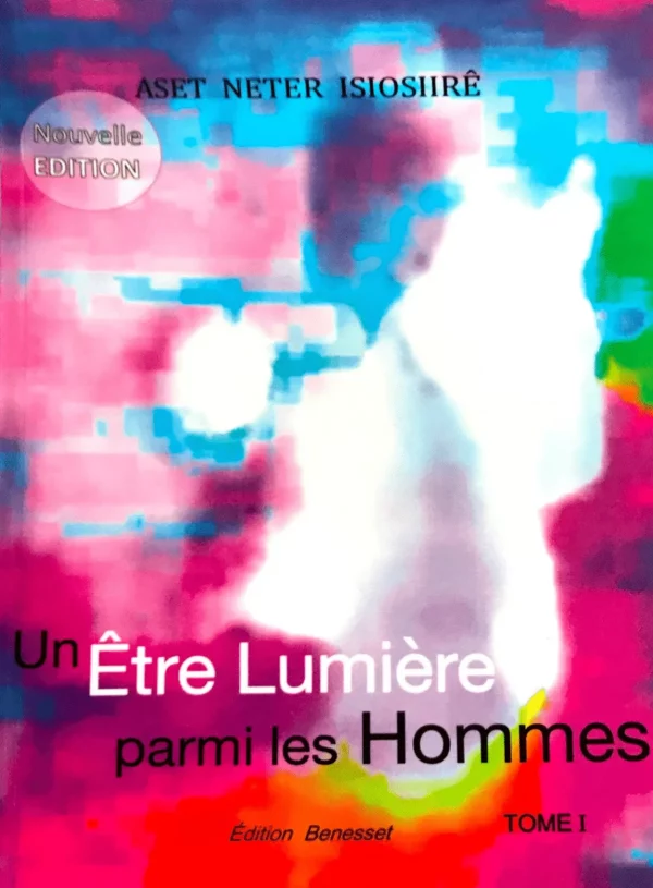 Un Être Lumière parmi les Hommes
